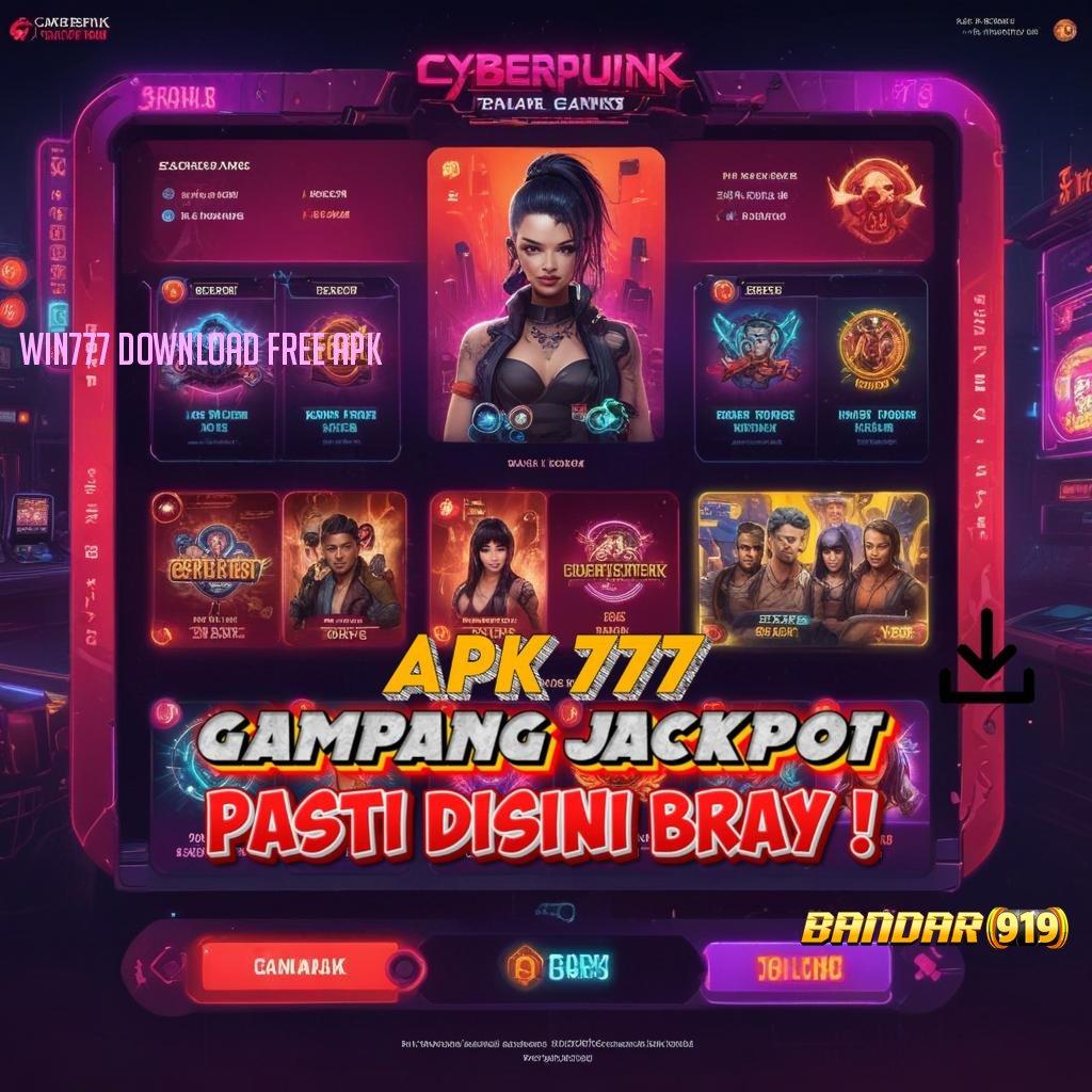 WIN777 DOWNLOAD FREE APK 🔥 Rencana Strategis Slot Free Bet Gacor Cepat