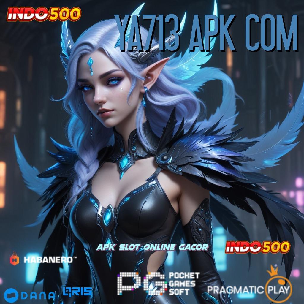 YA713 APK COM ↪ depo 5k: investasi kecil drama besar!