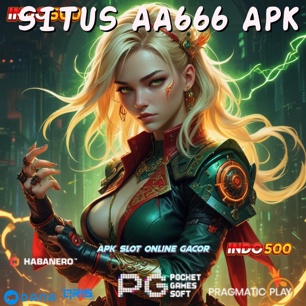 SITUS AA666 APK 🔥 Fleksibel Tak Terikat Mudah Dalam Meraih Sukses