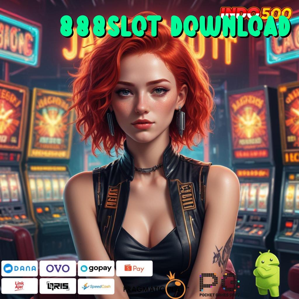 888SLOT DOWNLOAD Versi Jackpot Instan Terpercaya