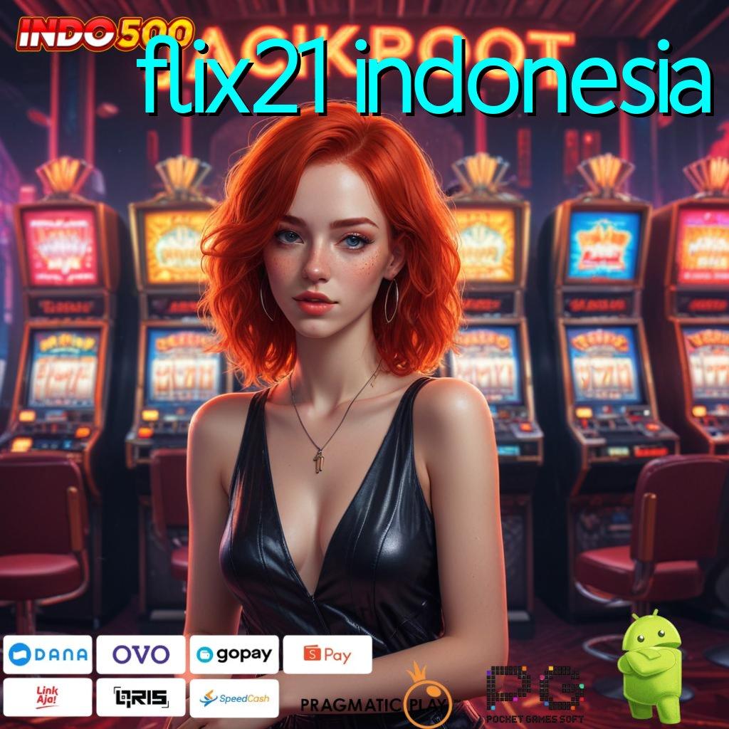 FLIX21 INDONESIA Pengganguran Kaya Aplikasi Slot Uang Tunai Di Android