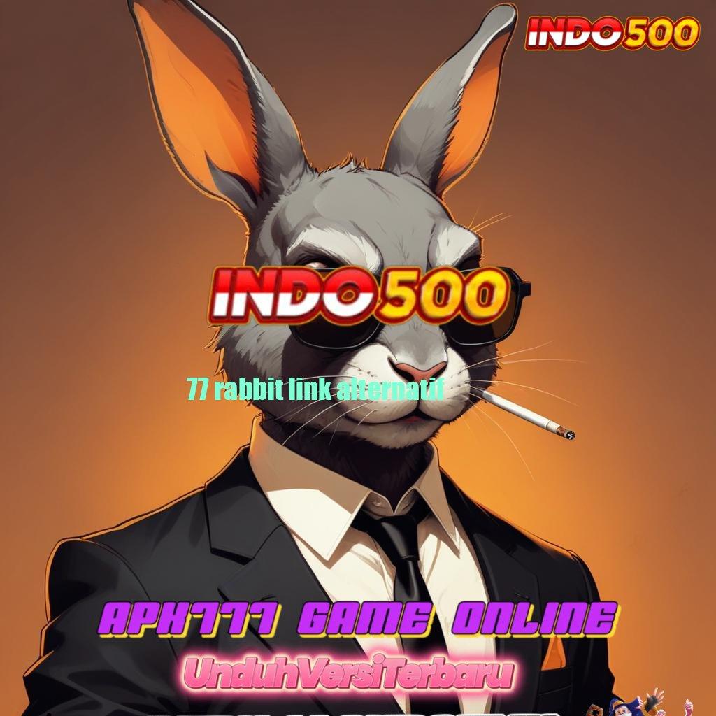 77 RABBIT LINK ALTERNATIF Deposit Cepat 2 Menit Slot Maxwin Apk Terbaru Gratis Download Sekarang