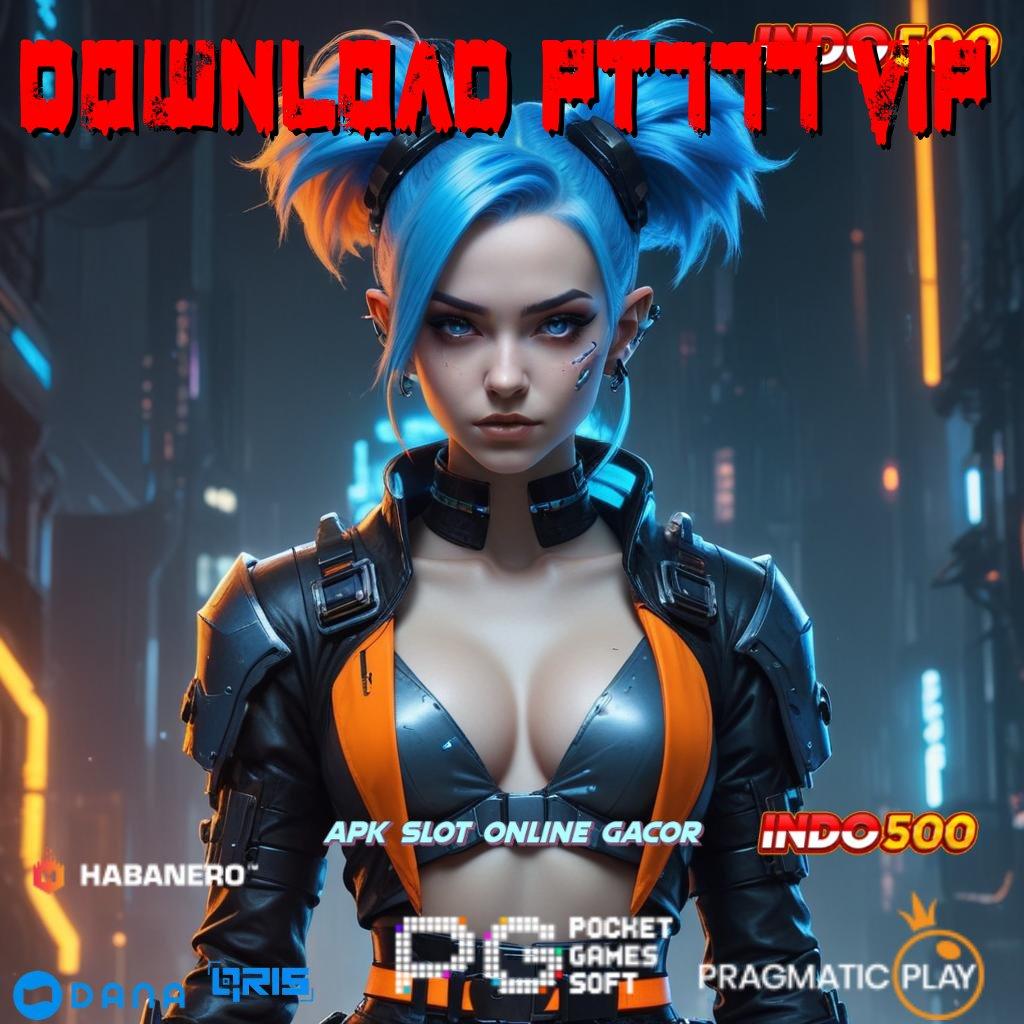 DOWNLOAD PT777 VIP > Password Hoki Slot Gacor Apk 777 Android iOS Terbaru Download