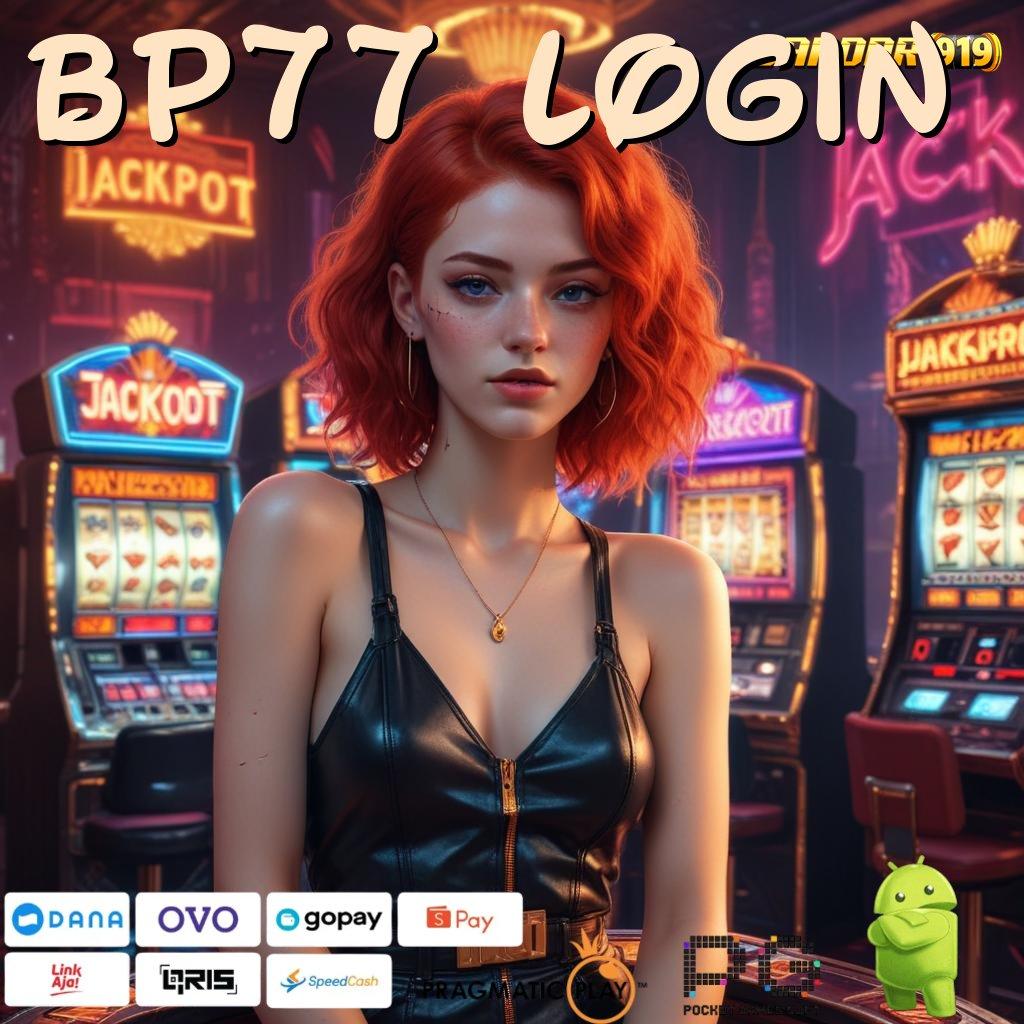 BP77 LOGIN , Nonstop Gacor Slot Server Cepat