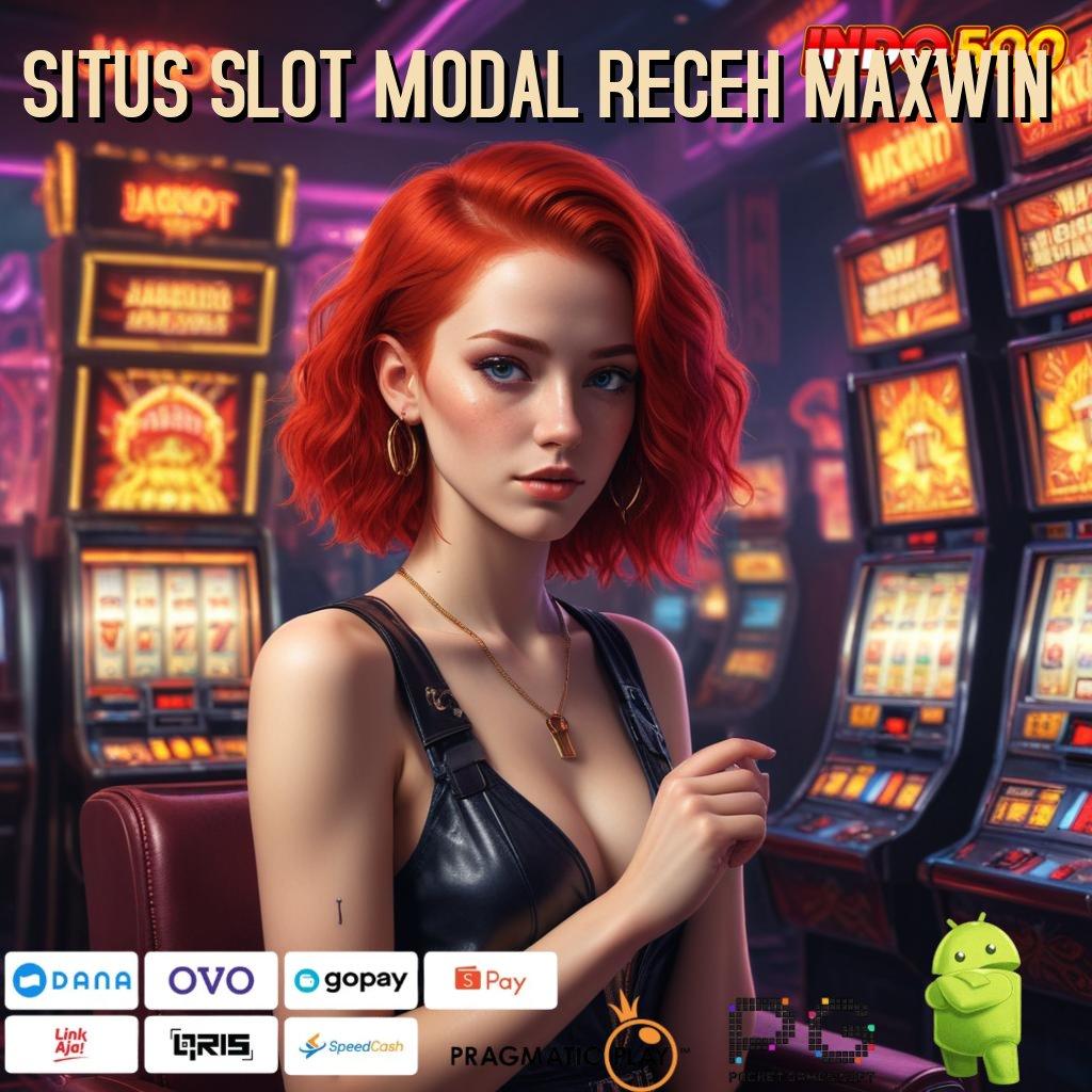 SITUS SLOT MODAL RECEH MAXWIN 🔎 unduhan apk terbaru? semua game siap dalam satu genggaman!