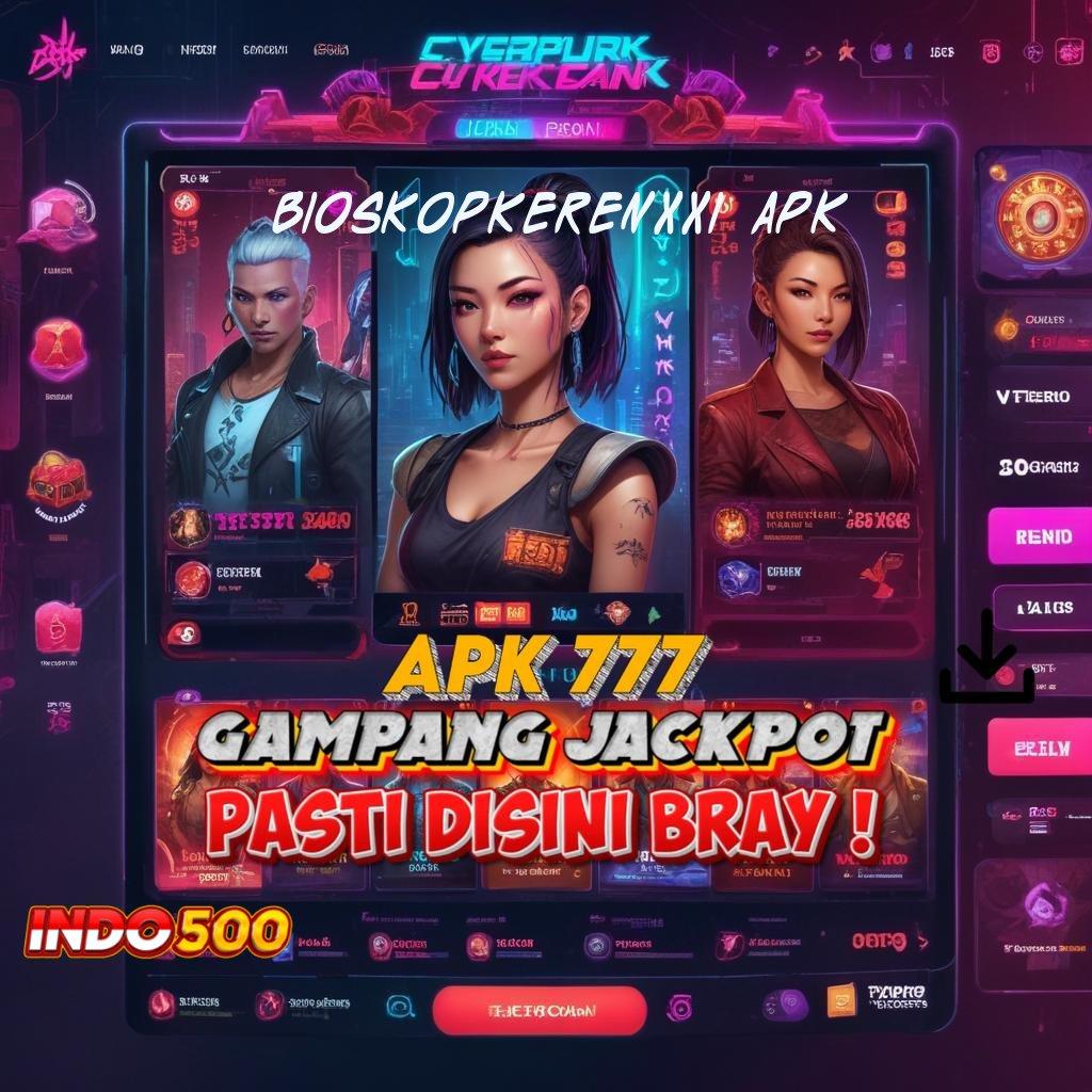 BIOSKOPKERENXXI APK 🚀 Rasakan Sensasinya Slot Android Yang Memberi Uang