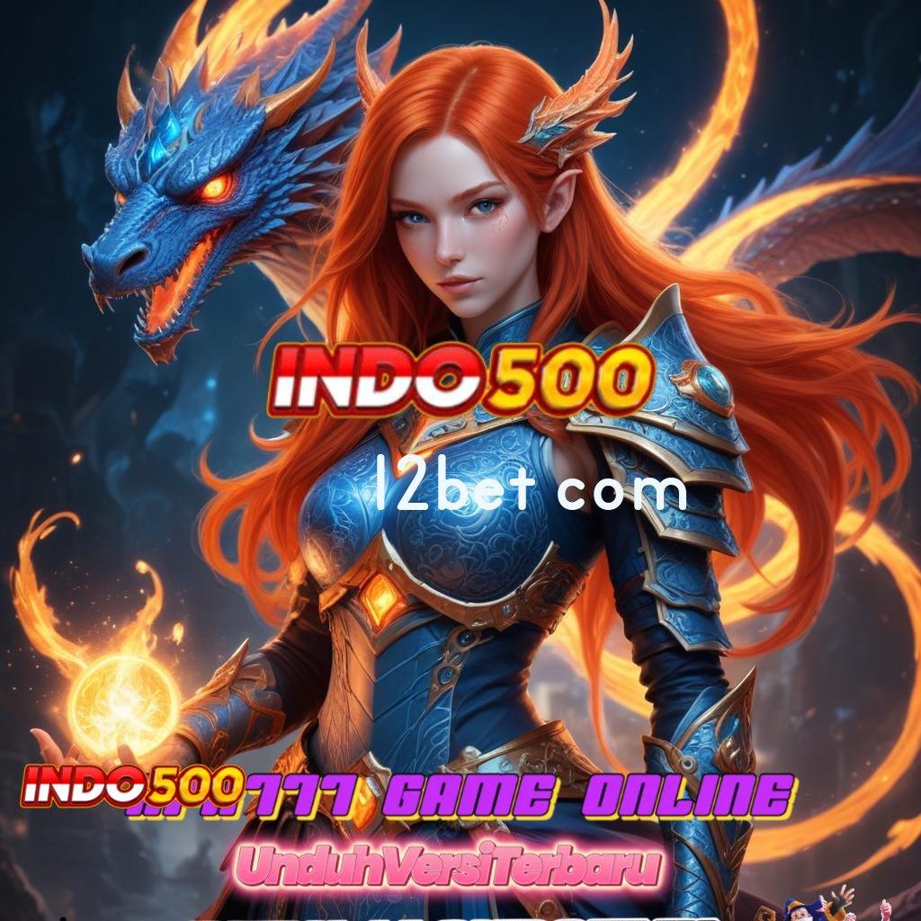 12BET COM 💥 tertinggi rtp di nusantara