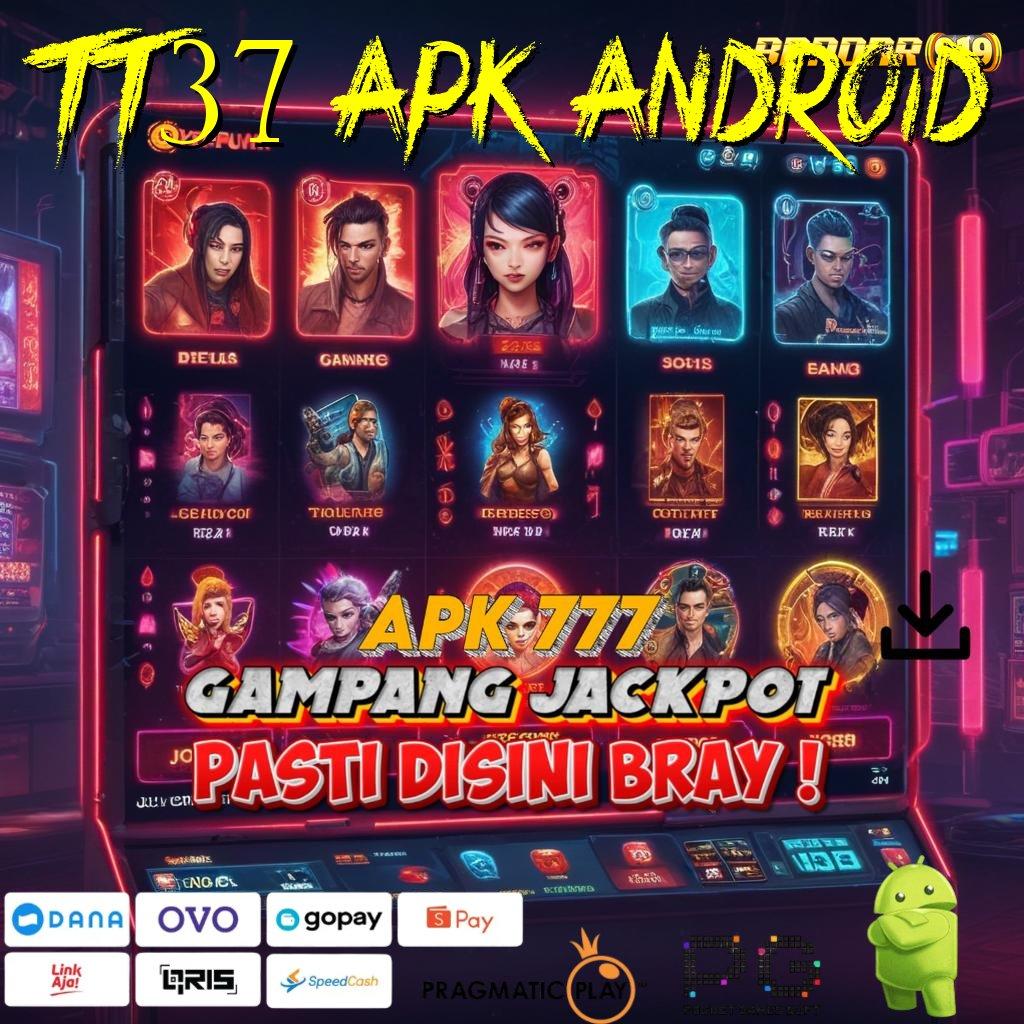 TT37 APK ANDROID | unduh file aplikasi android