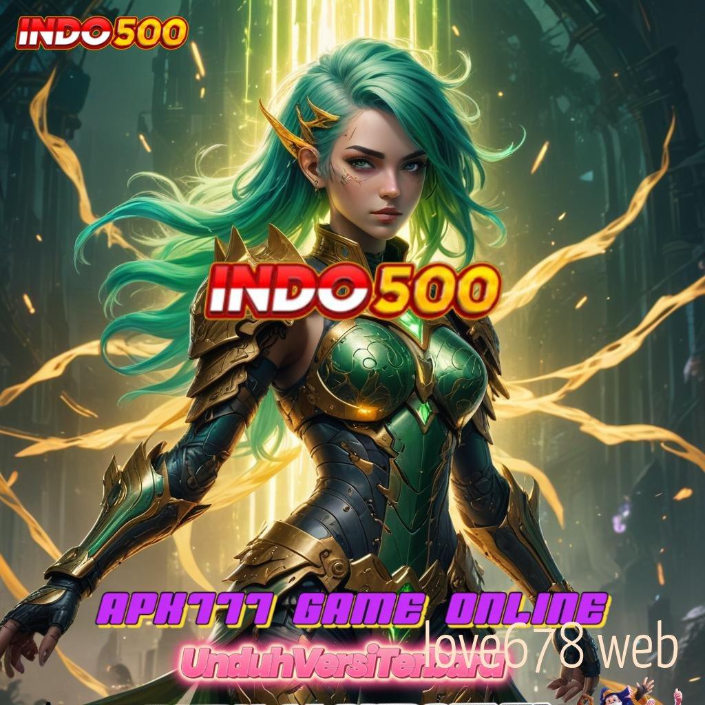 LOVE678 WEB ✨ Aplikasi Menyediakan Auto Demo Scatter Slot