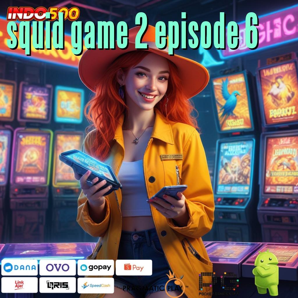 SQUID GAME 2 EPISODE 6 Versi Baru Untuk Jackpot Kaya