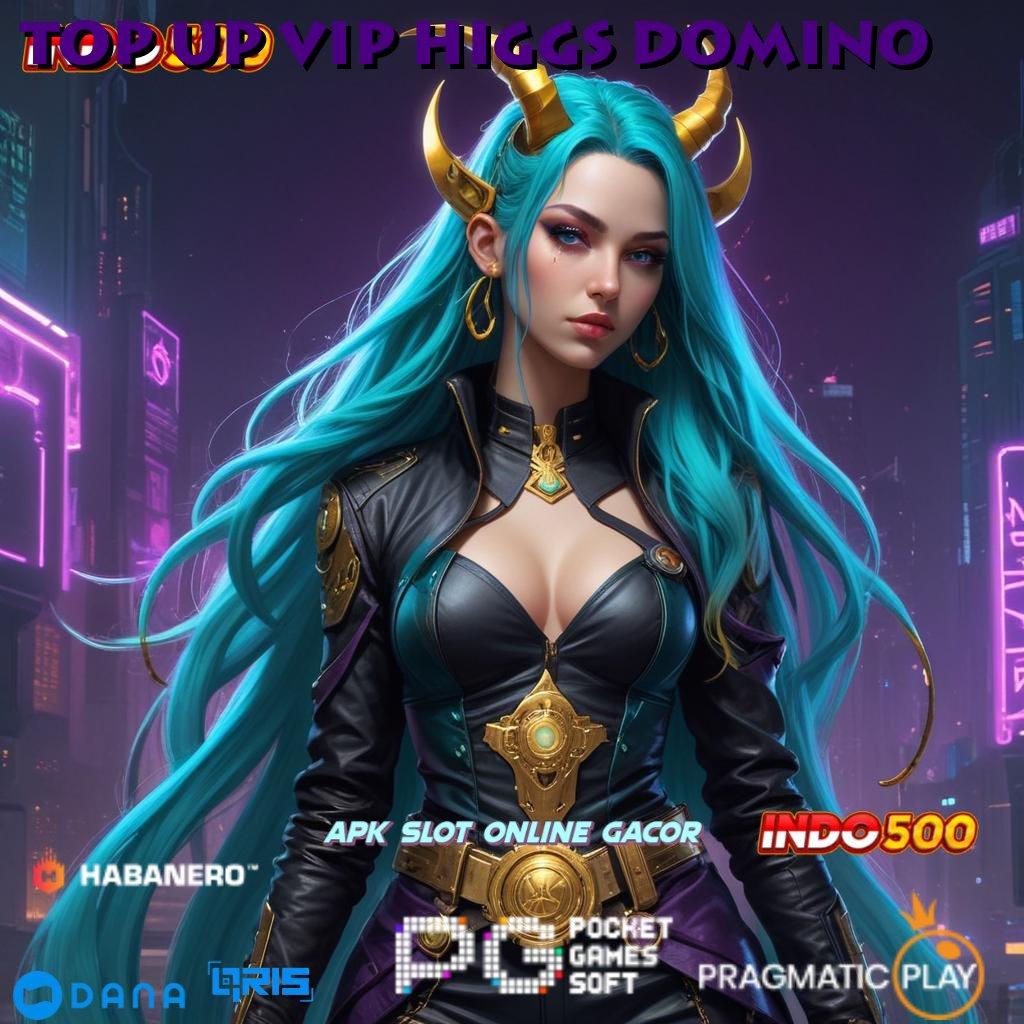 TOP UP VIP HIGGS DOMINO ✨ modul kaya server terpercaya bayar instan