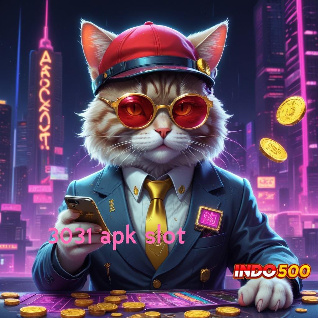 3031 APK SLOT 🐉 Bonus Besar APK Android iOS Perantara