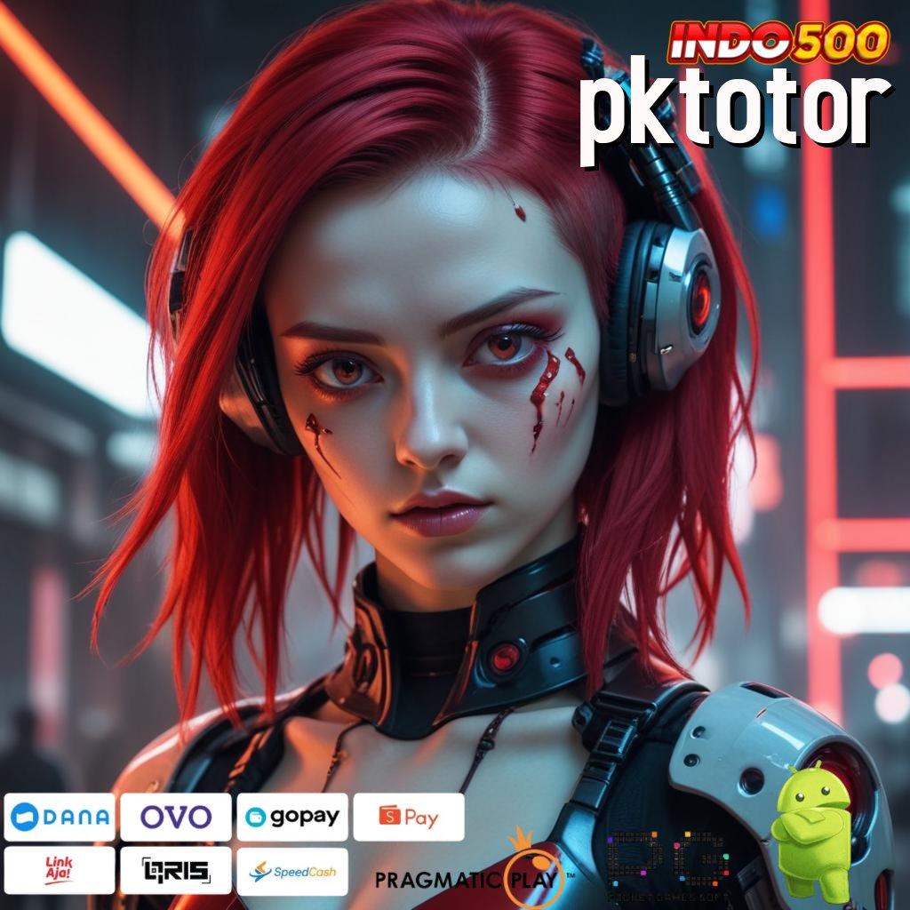 PKTOTOR Game Baru Dengan Teknologi Terdepan