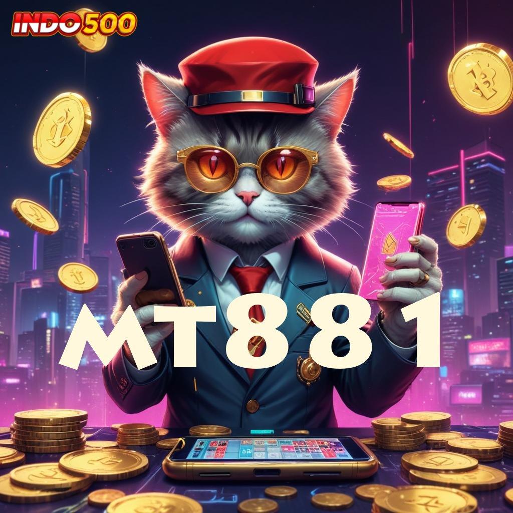 MT881 ➰ daya tahan mesin slot langsung kaya