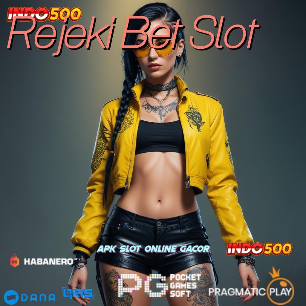 Rejeki Bet Slot