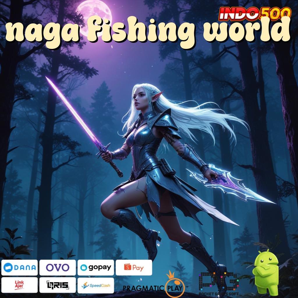 NAGA FISHING WORLD Spin Gacor dengan Sistem Stabil yang Rasional