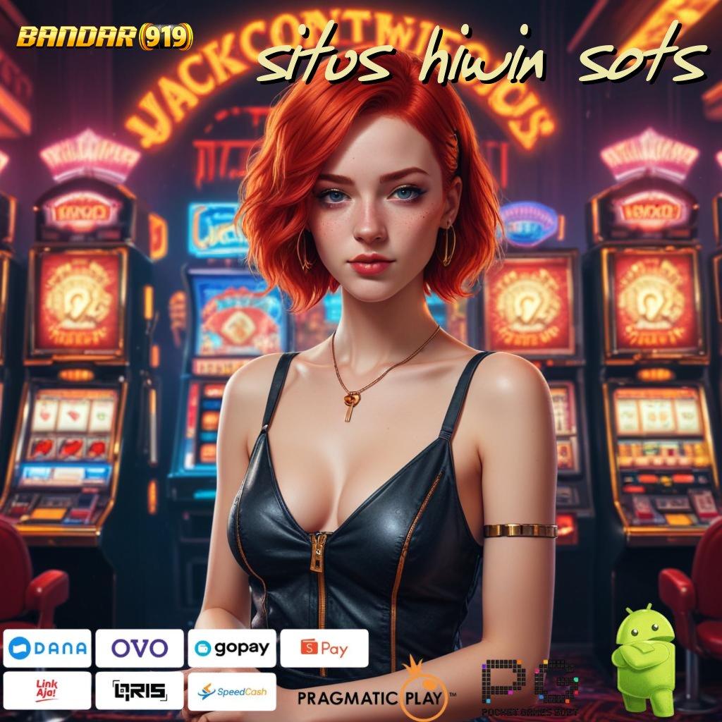 SITUS HIWIN SOTS , Langkah Pasti Menuju Jackpot Dengan Sistem Gacor