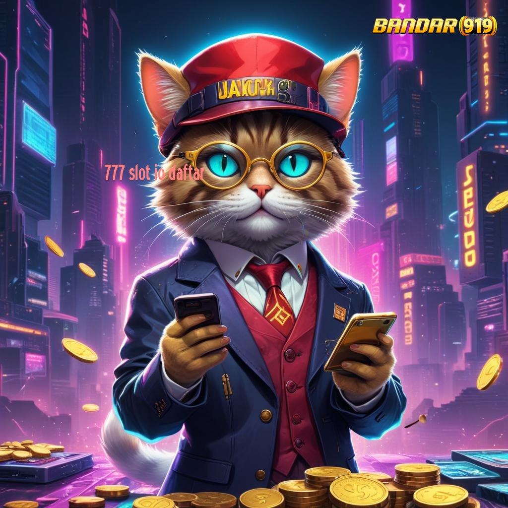 777 SLOT IO DAFTAR ≫ Layanan APK Versi Terkini Alur