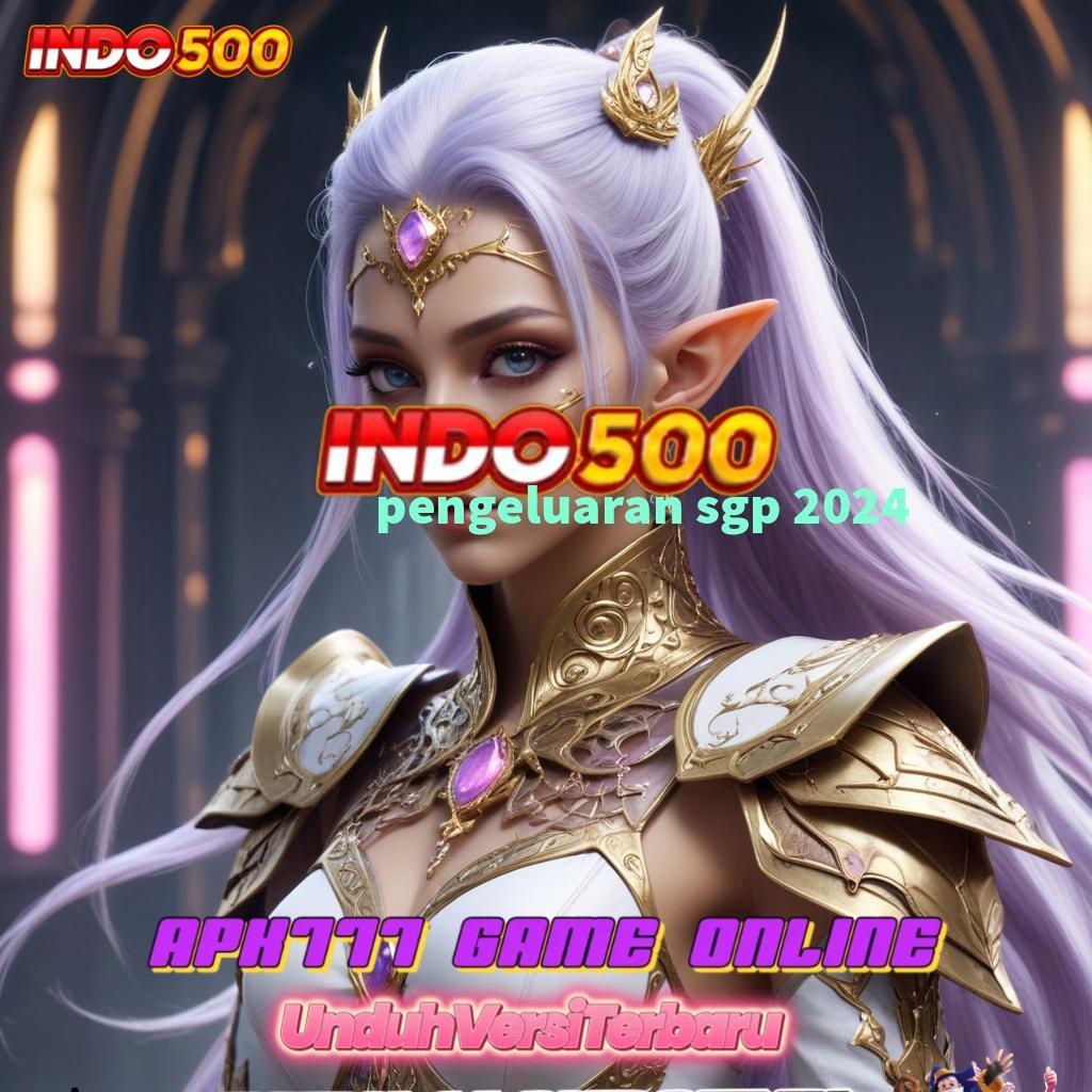 PENGELUARAN SGP 2024 ➰ aplikasi slot baru langsung cuan