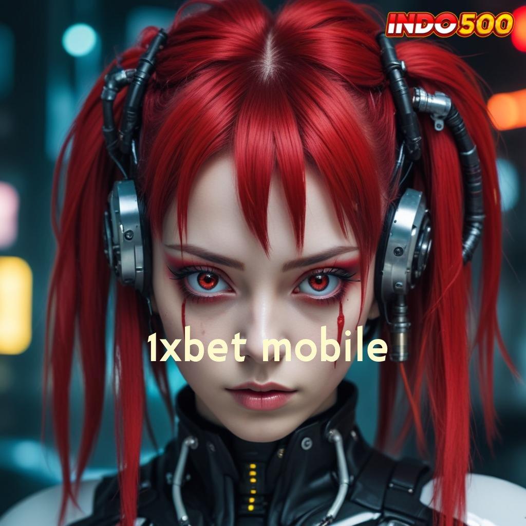 1XBET MOBILE prima cepat aman prima cepat