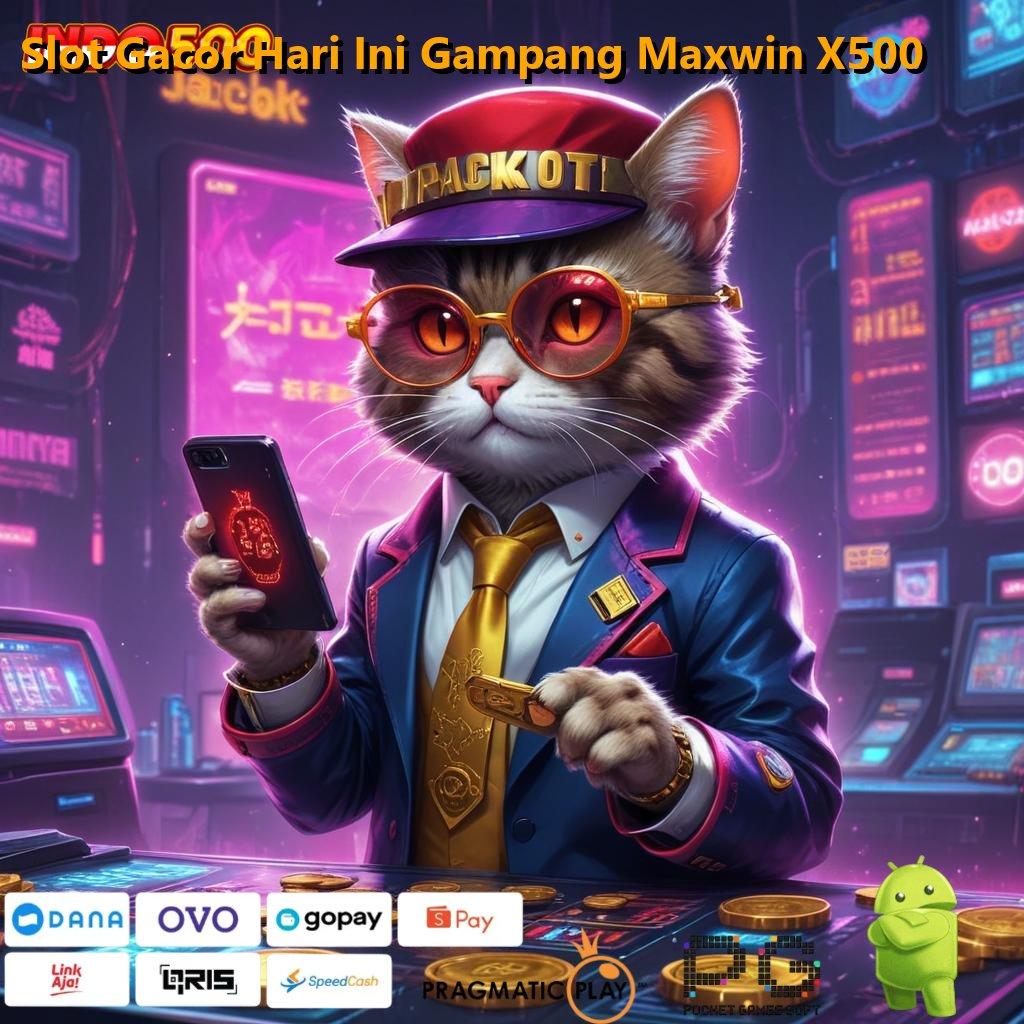 Slot Gacor Hari Ini Gampang Maxwin X500