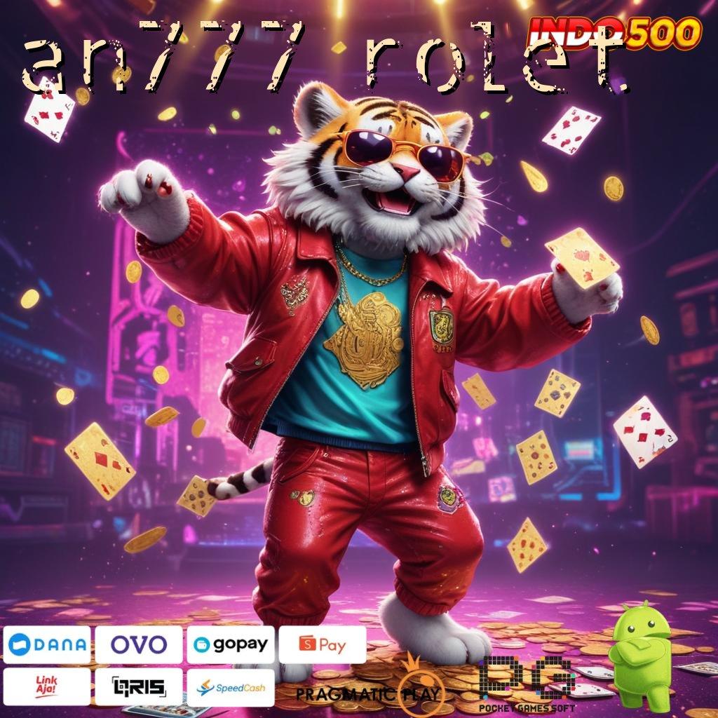 AN777 ROLET Unduh Jackpot Instan untuk Pemula