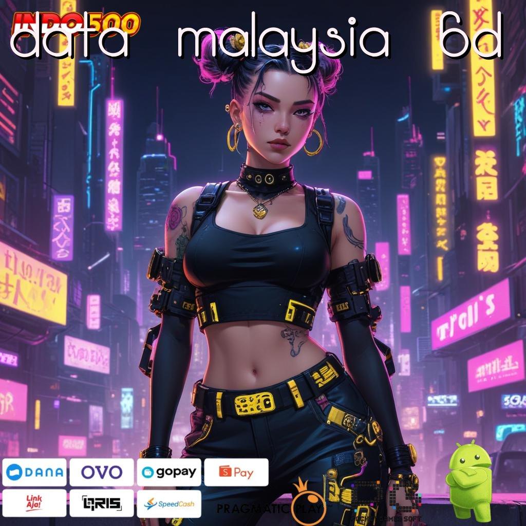 DATA MALAYSIA 6D katalisator rezeki dengan slot gacor cepat