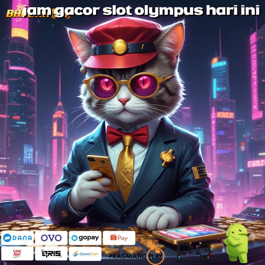 JAM GACOR SLOT OLYMPUS HARI INI , skill dan rejeki mesin cuan yang dijamin