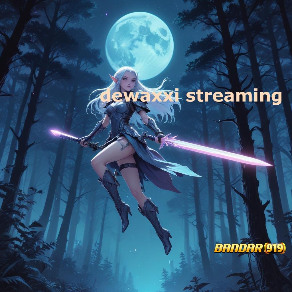 DEWAXXI STREAMING 🧡 marketplace game segala pilihan ada