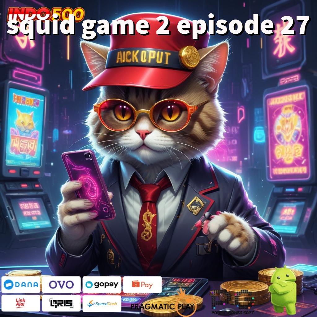 SQUID GAME 2 EPISODE 27 Deposit Bca 20 000 Versi 2.988.44 Login Unduh 2025 Terbaru