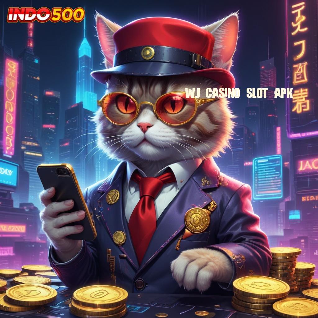 WJ CASINO SLOT APK ⚡ basis sistem kerja alat perangkat lunak tempat