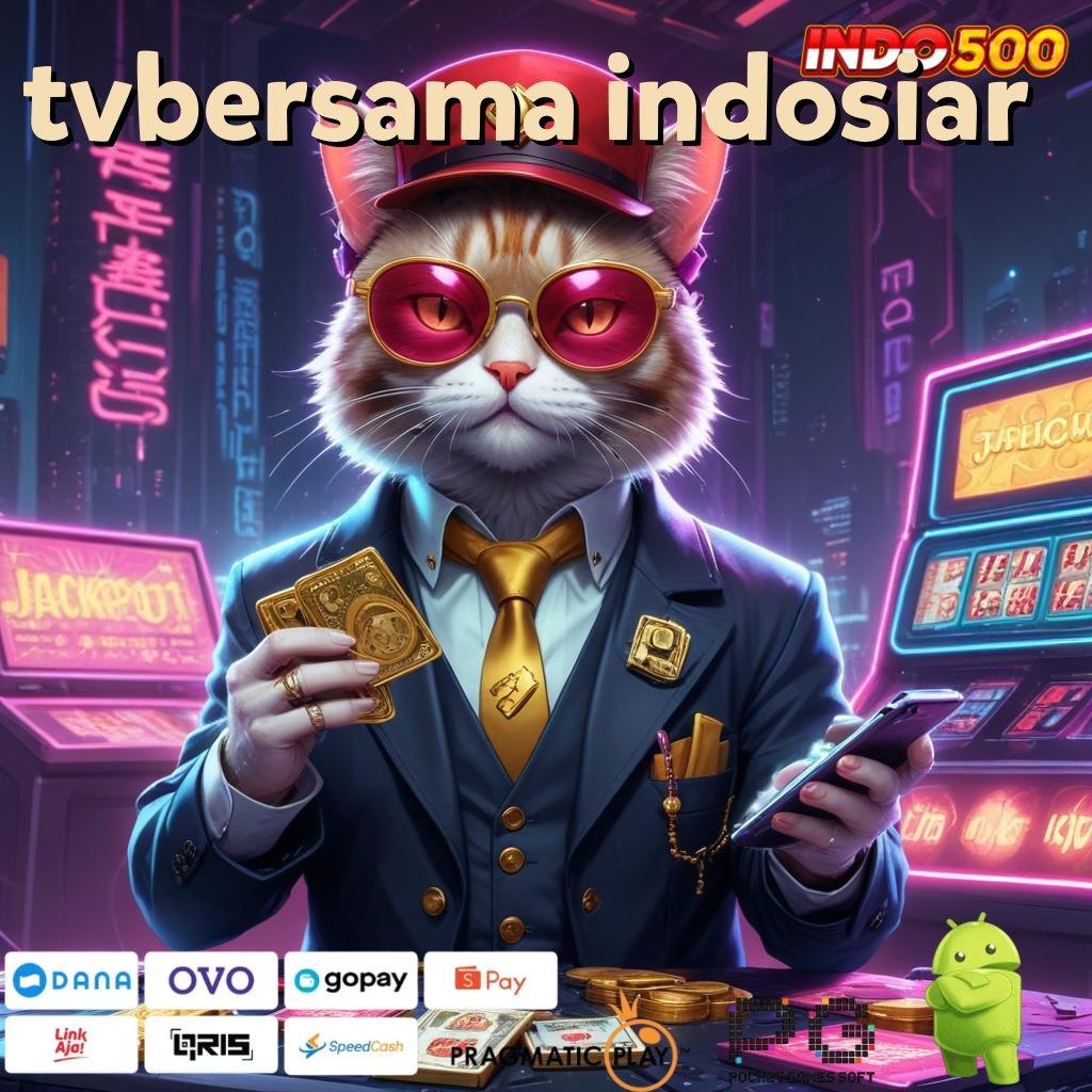 TVBERSAMA INDOSIAR Server Layanan Bonus Kilat Depo