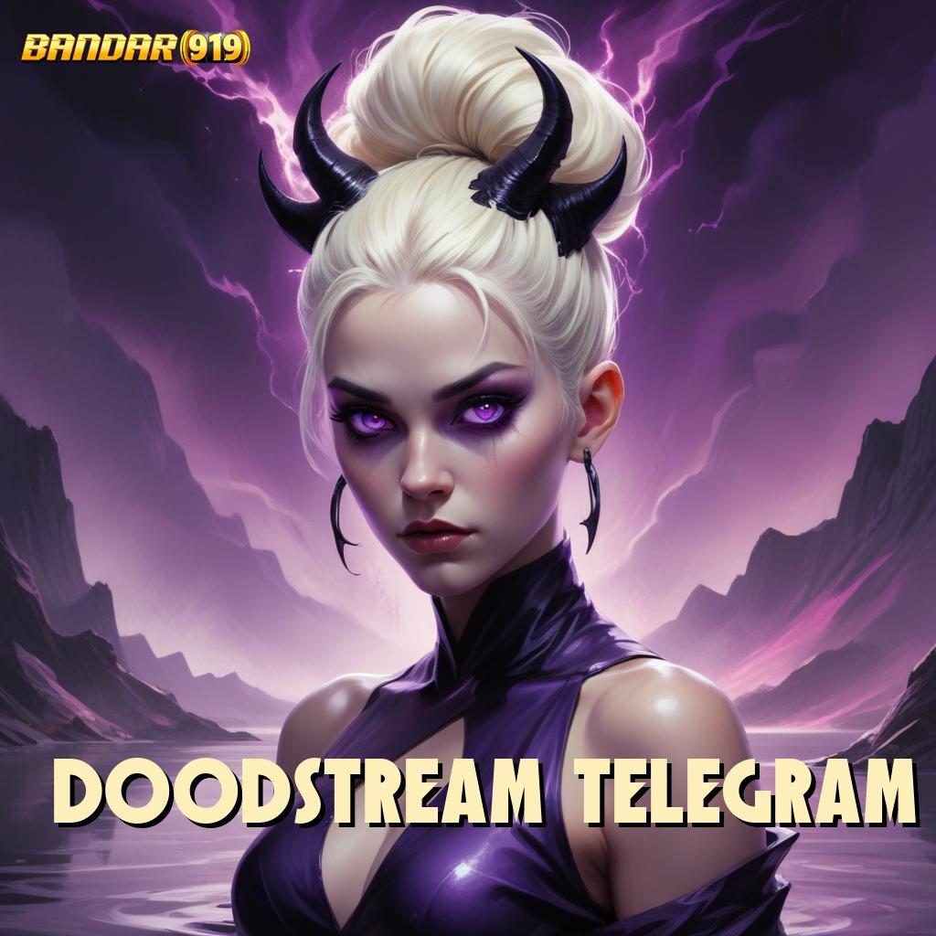 DOODSTREAM TELEGRAM ✅ Untung Aman Gak Susah! Main Sekarang, Cuan Ada di Depan