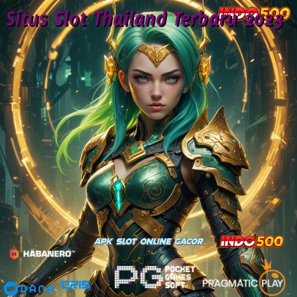 Situs Slot Thailand Terbaru 2023