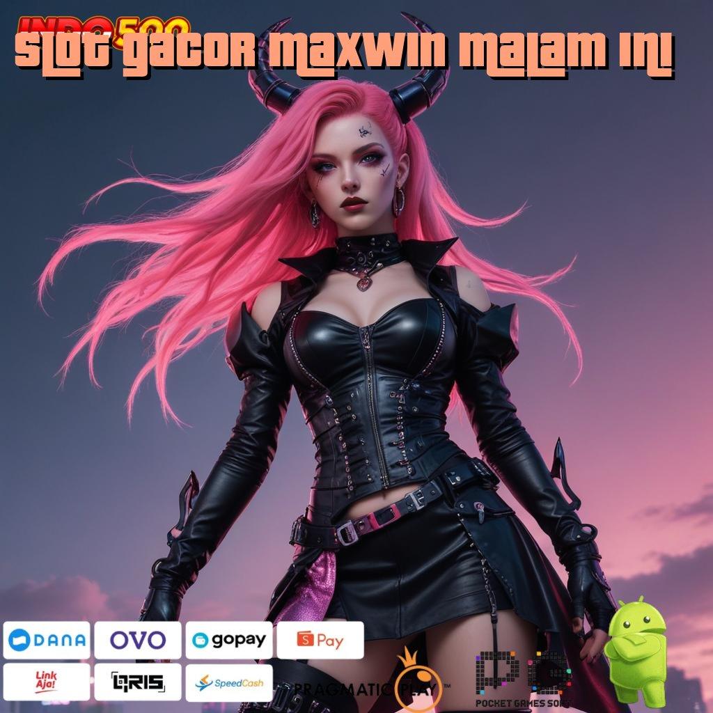 SLOT GACOR MAXWIN MALAM INI auto win maksimal dengan kejutan kemenangan tanpa saingan