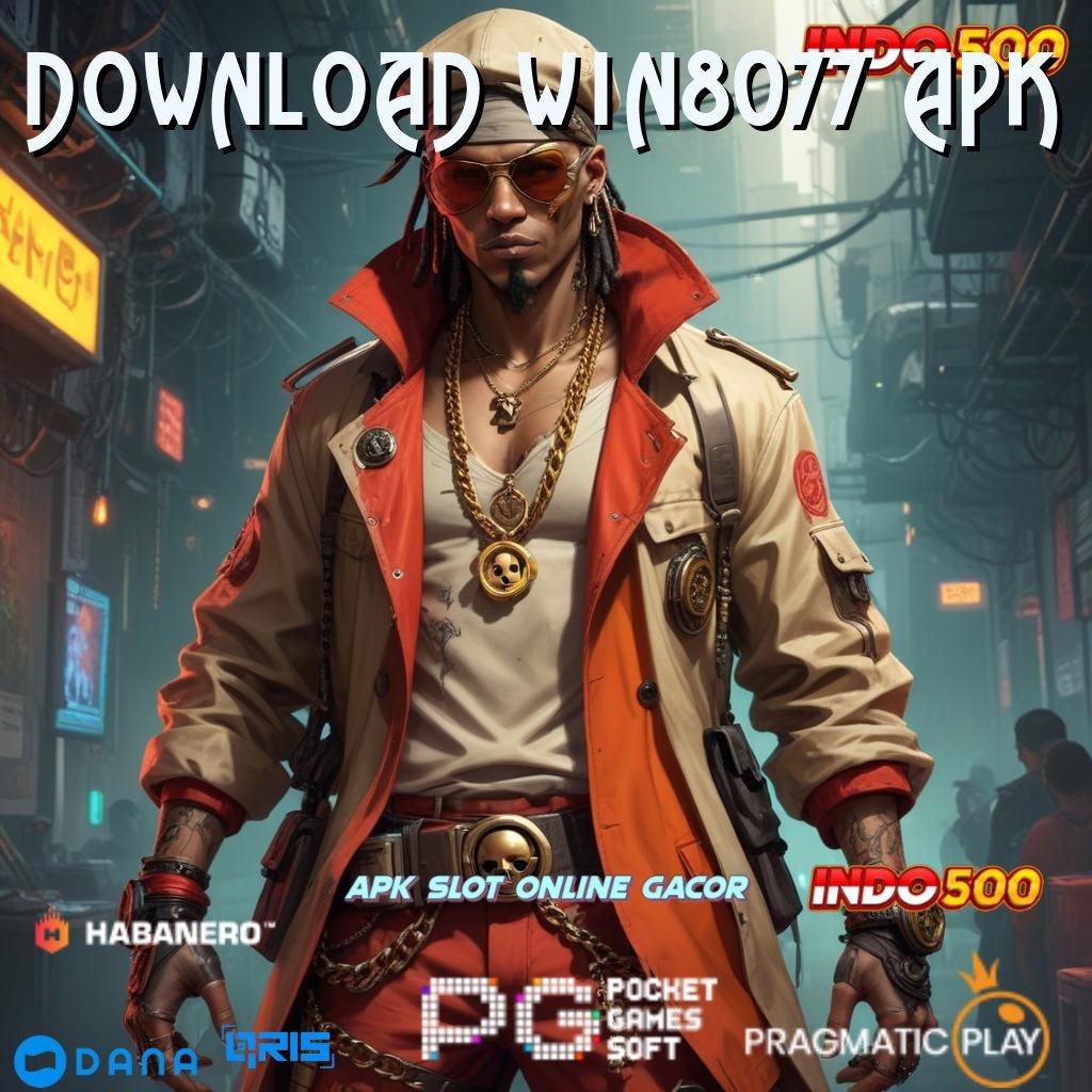 DOWNLOAD WIN8077 APK > Portal Informasi Langsung Menang Tanpa Drama