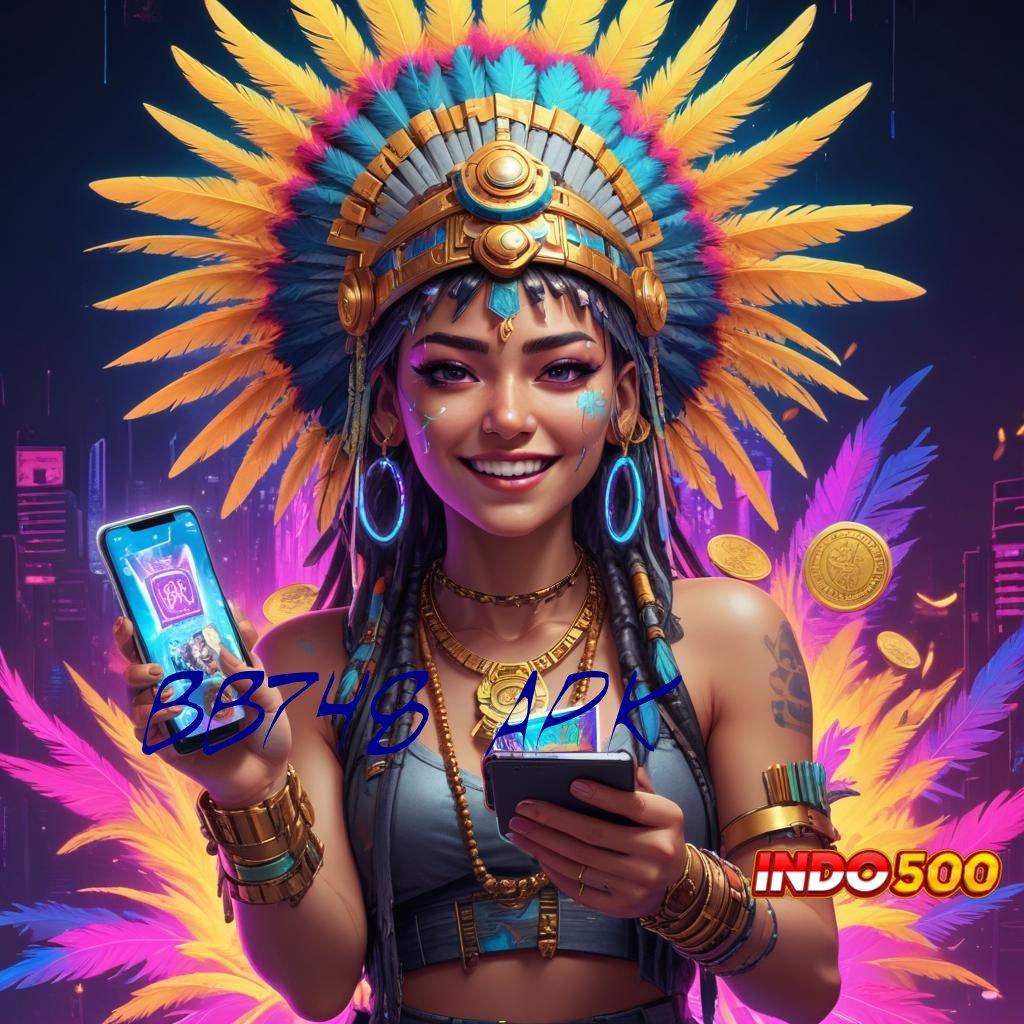 BB748 APK 🐉 Pautan Digital Solusi Kaya Tanpa Potongan