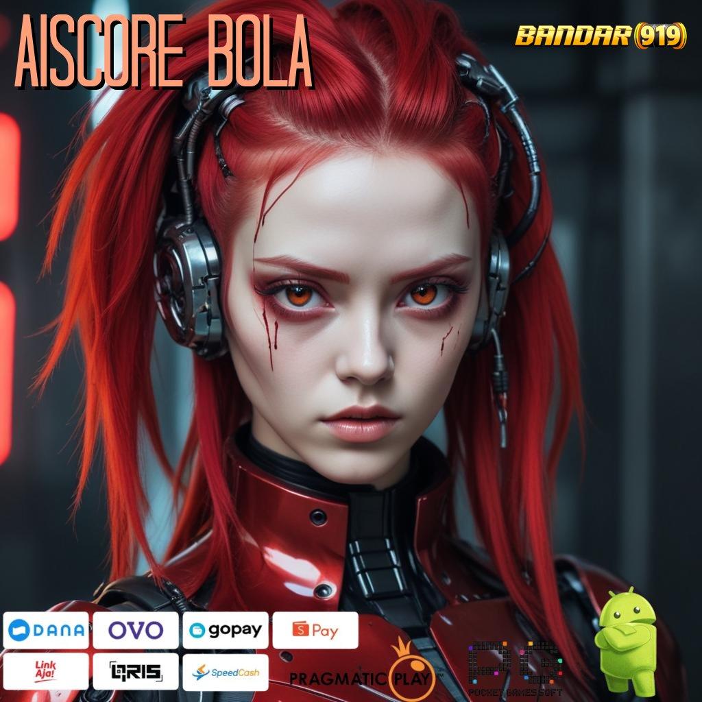 AISCORE BOLA # Dunia Game Tanpa Batas APK Slot Idr 777 2025 yang Ajaib