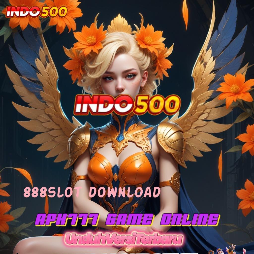 888SLOT DOWNLOAD ♍ harapan ambisius spin langsung pasti stabil