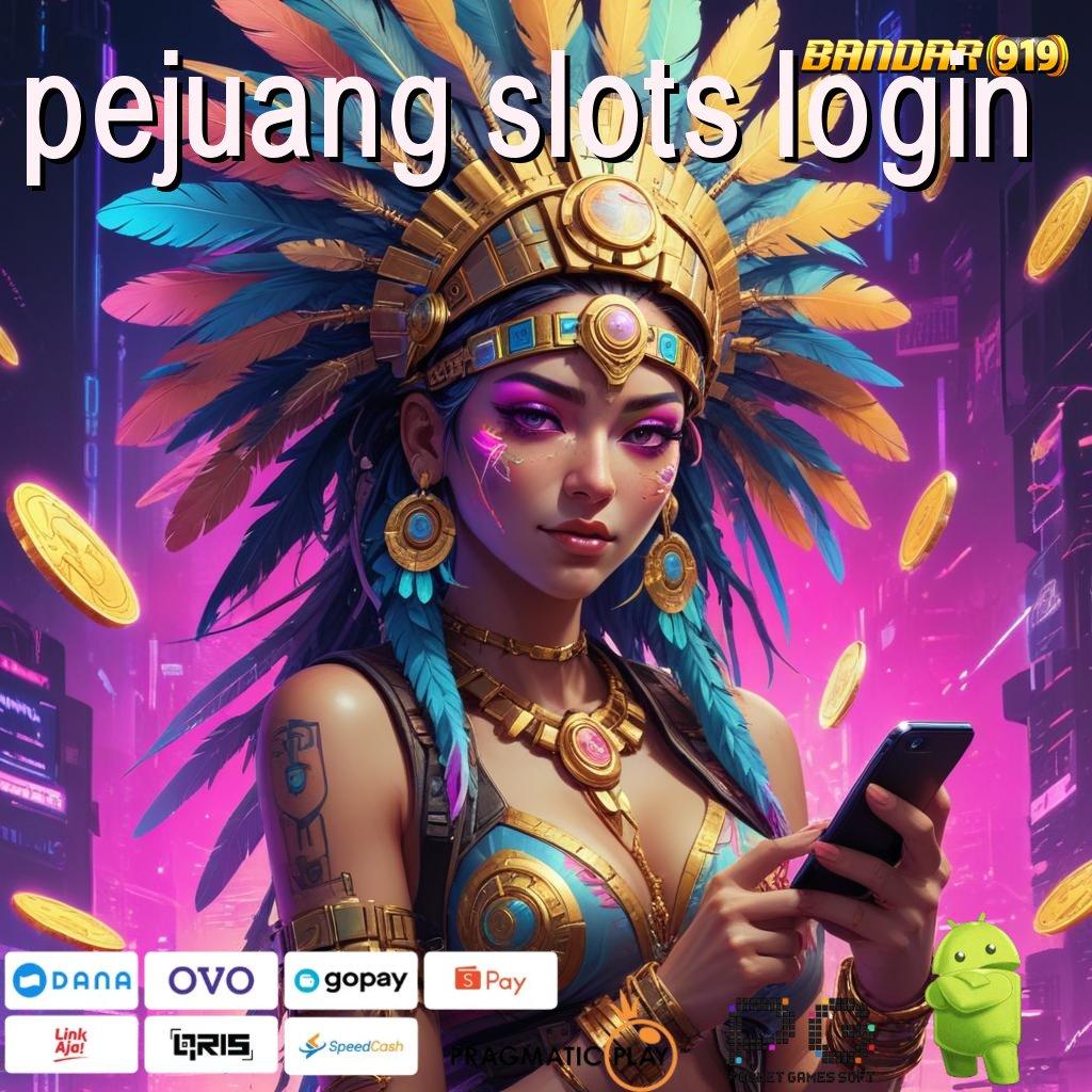 PEJUANG SLOTS LOGIN , Langsung RTP Ciri Baru