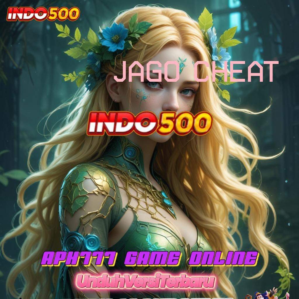 JAGO CHEAT ⇏ Lingkup Digital Baru Dengan Komponen Stabil Modern