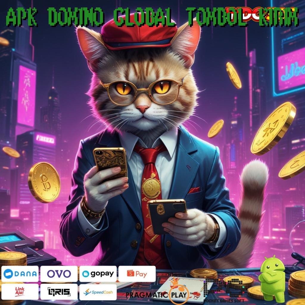 APK DOMINO GLOBAL TOMBOL KIRIM : bermain sepenuh hati