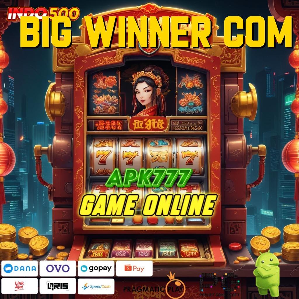 BIG WINNER COM Unduh Apk Teknologi Mesin Terpercaya 2024