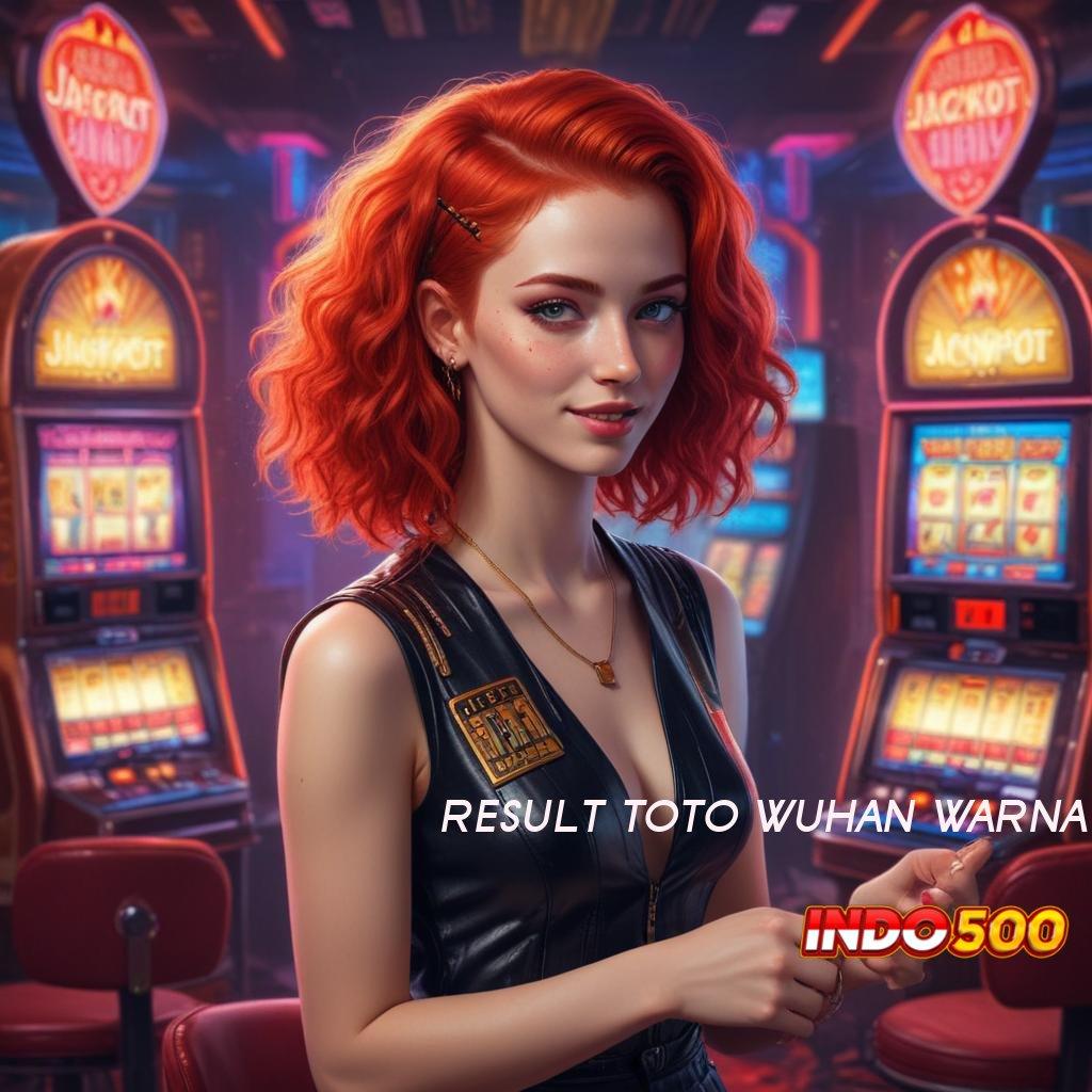 RESULT TOTO WUHAN WARNA petir jackpot spin langsung gampang tiap hari