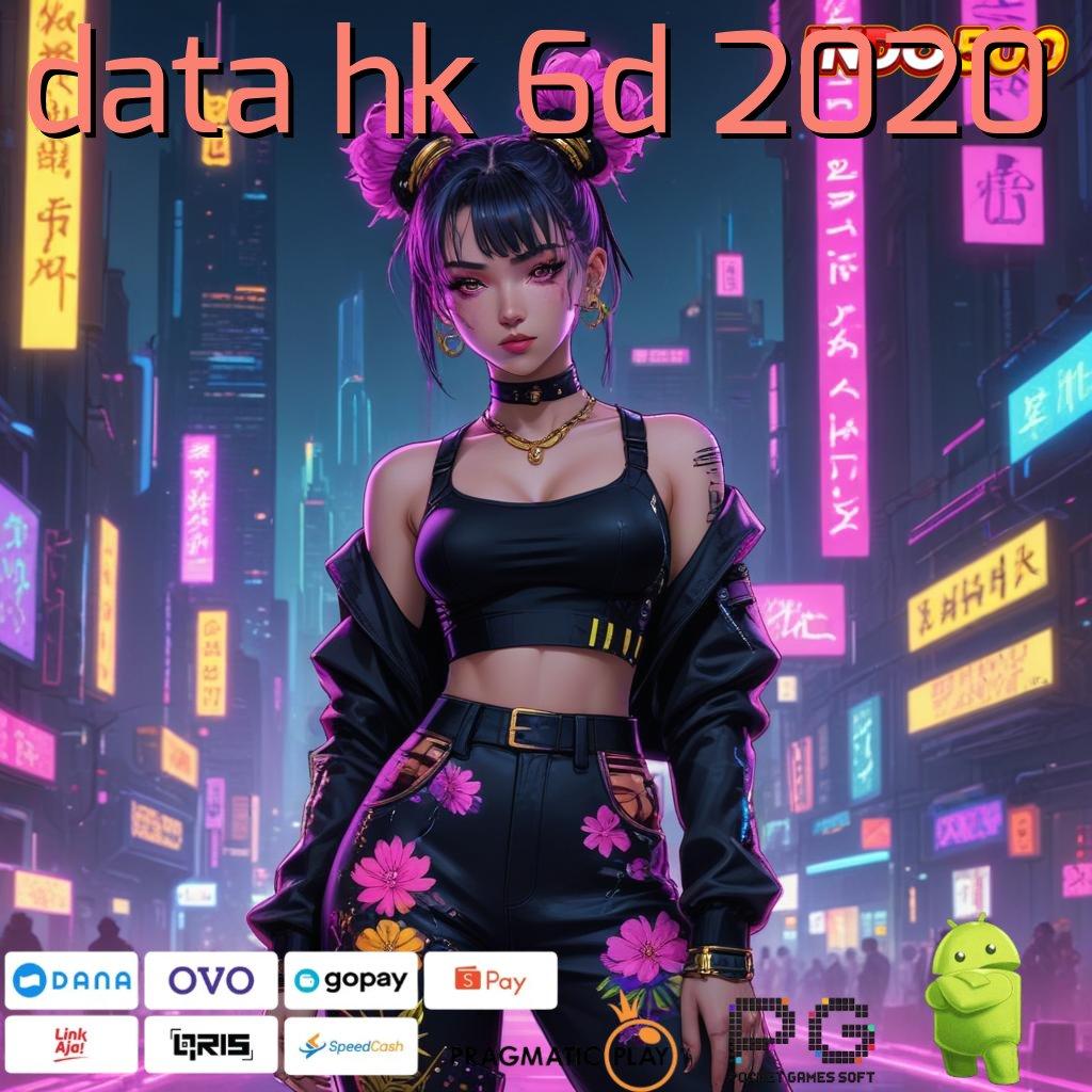 DATA HK 6D 2020 Prioritas Baru Eksklusif APK Slot Idr 777 2025 Penuh Pembaruan