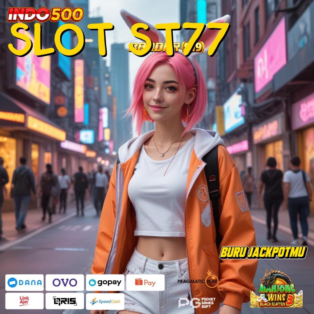 SLOT ST77 🔥 berpikir cepat slot gampang untung besar