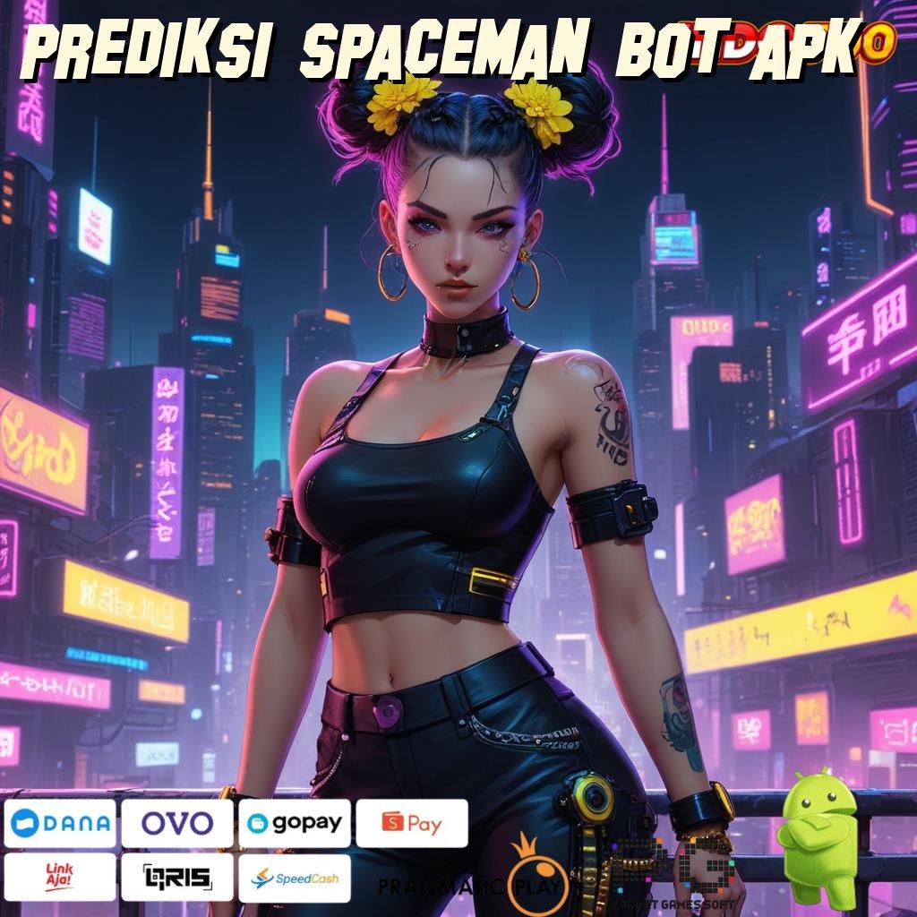 PREDIKSI SPACEMAN BOT APK Langsung Kaya Dengan Aplikasi