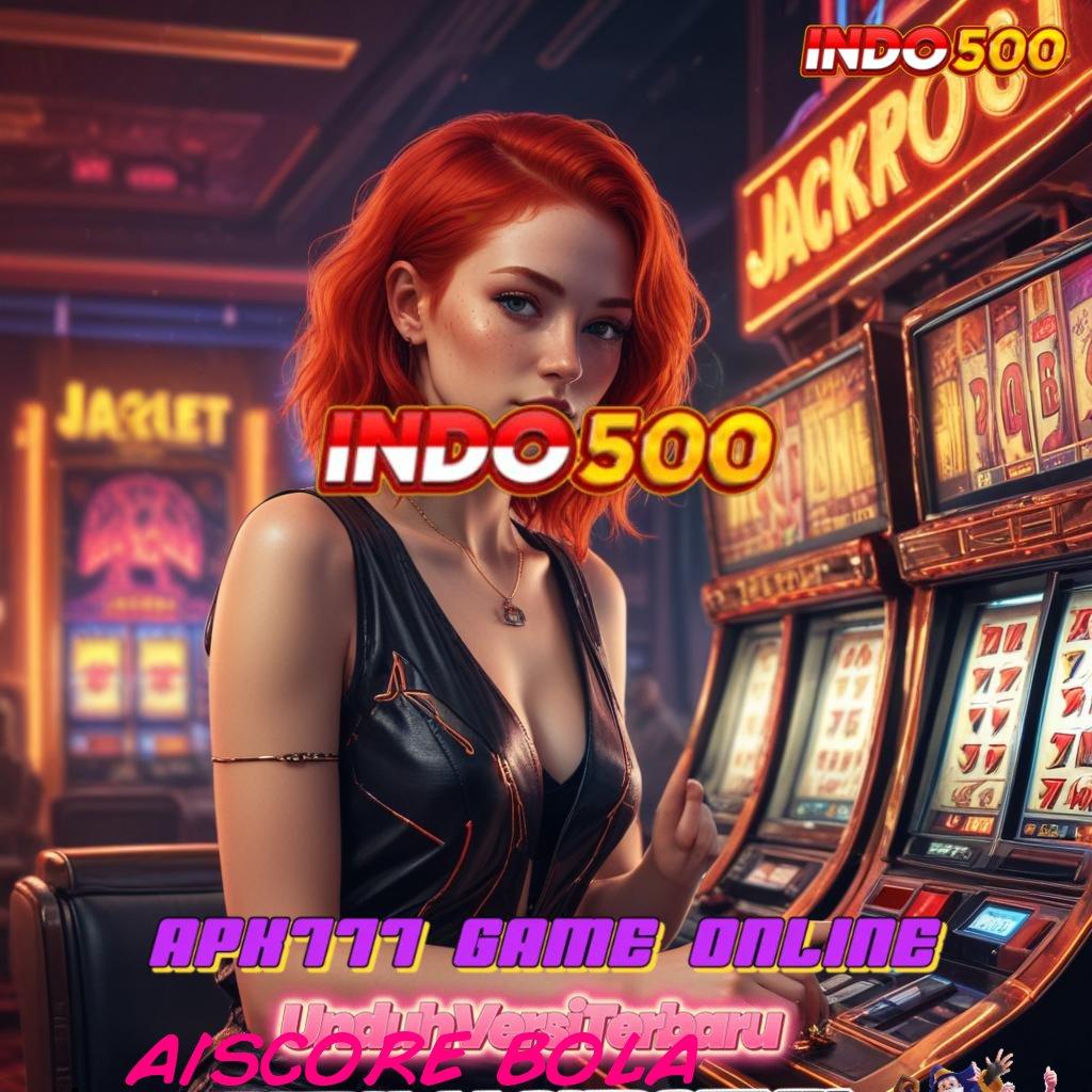 AISCORE BOLA > Dp 10rb Dapatkan Apk Slot Maxwin Versi Terbaru