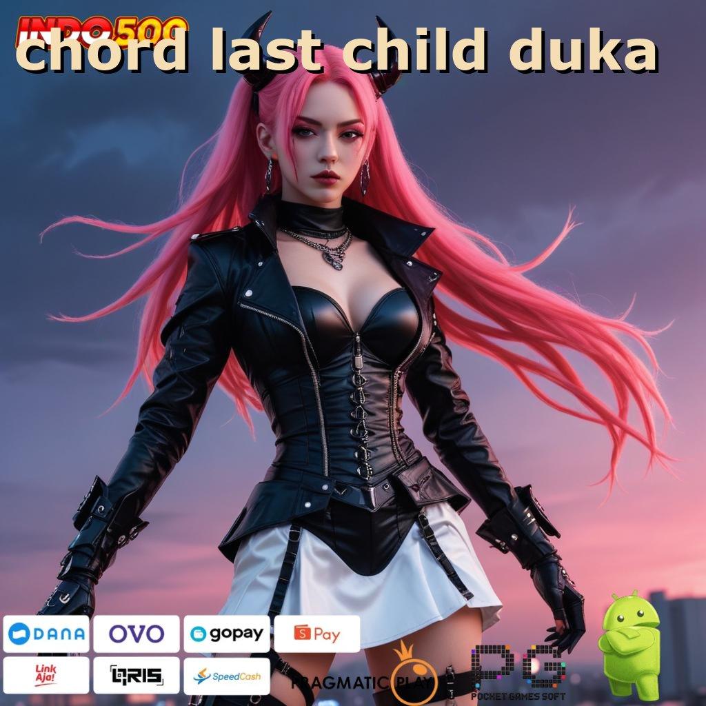 CHORD LAST CHILD DUKA simple nyaman dan cepat dilakukan sekarang