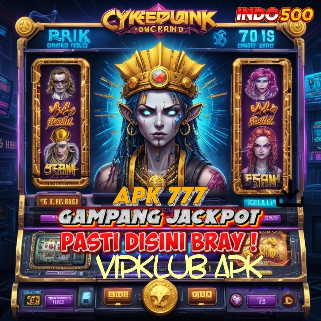 VIPKLUB APK ➰ Adalah Mudah Game Slot Android Dengan Penghasilan Uang